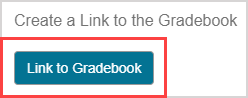 Under Create a Link to the Gradebook, the Link to Gradebook button is highlighted.